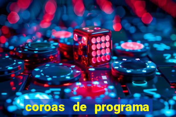 coroas de programa porto alegre