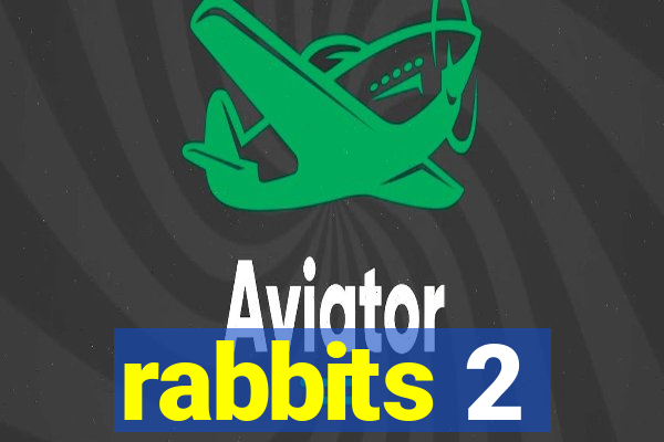 rabbits 2