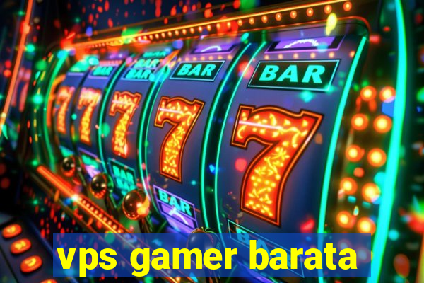 vps gamer barata